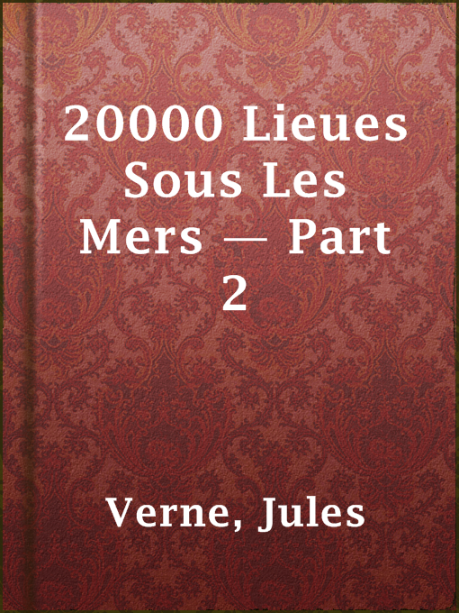 Title details for 20000 Lieues Sous Les Mers — Part 2 by Jules Verne - Wait list